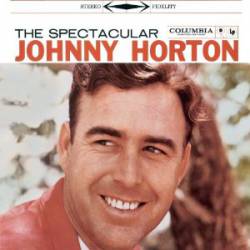 Johnny Horton : The Spectacular